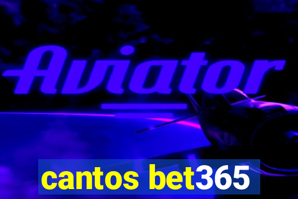 cantos bet365